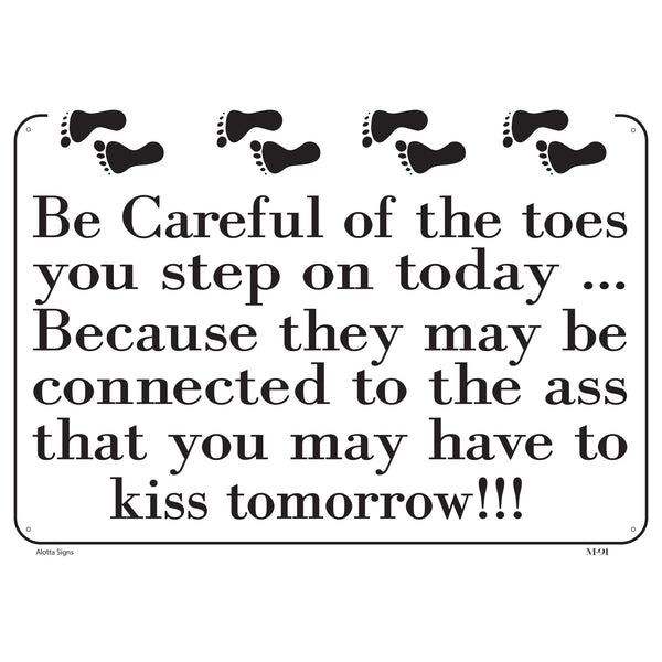 BE CAREFUL OF THE TOES